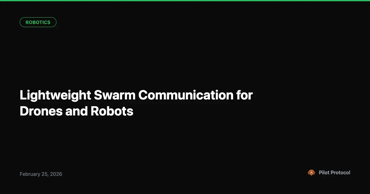 Lightweight Swarm Communication for Drones and Robots